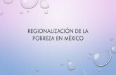 Regionalización de la pobreza en méxico
