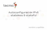 Autoconfiguración IPv6 stateless & stateful