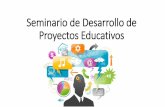 Seminario de Desarrollo de Proyectos Educativos
