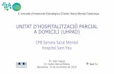 UNITAT D’HOSPITALITZACIÓ PARCIAL A DOMICILI (UHPAD)