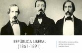 (1861-1891) República liberal del liberalismo durante la ...