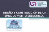 DISEÑO Y CONSTRUCCIÓN DE UN TUNEL DE VIENTO SUBSÓNICO.