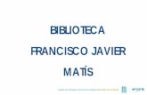 BIBLIOTECA FRANCISCO JAVIER MATÍS