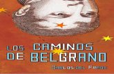 LOS CAMINOS DE BELGRANO. - Carlos del Frade