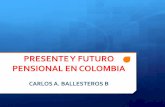 PRESENTE Y FUTURO PENSIONAL EN COLOMBIA