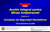 Acci³n Integral contra Minas Antipersonal Informe a la Comisi³n de Seguridad Hemisf©rica 10 de diciembre de 2010 Oficina de Acci³n Humanitaria contra Minas