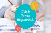 Club de tareas Hispanos Kisds ... realizaci£³n de sus tareas y proyectos escolares, implementando herramientas